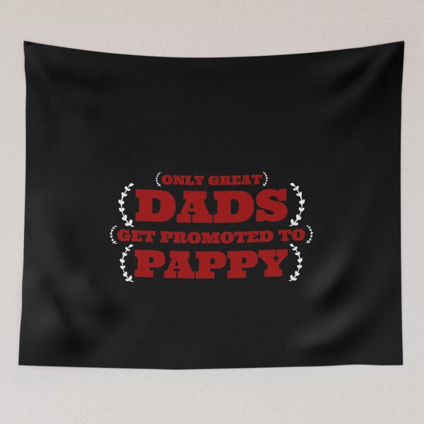 Item preview, Only Great Dads Get Promoted To pappy designed and sold by mer-ONE.
