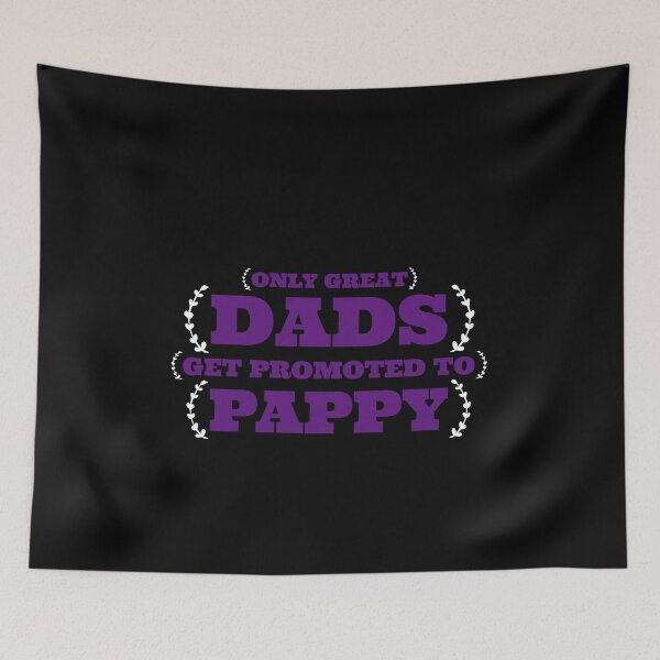 Item preview, Only Great Dads Get Promoted To pappy designed and sold by mer-ONE.