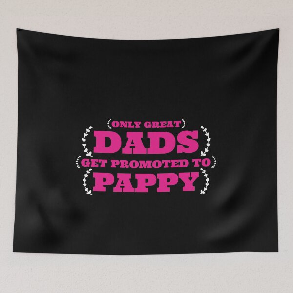Item preview, Only Great Dads Get Promoted To pappy designed and sold by mer-ONE.
