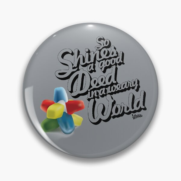 Item preview, So Shines a Good Deed in a Weary World designed and sold by Kyle Price.