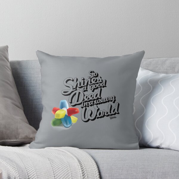 Item preview, So Shines a Good Deed in a Weary World designed and sold by Kyle Price.