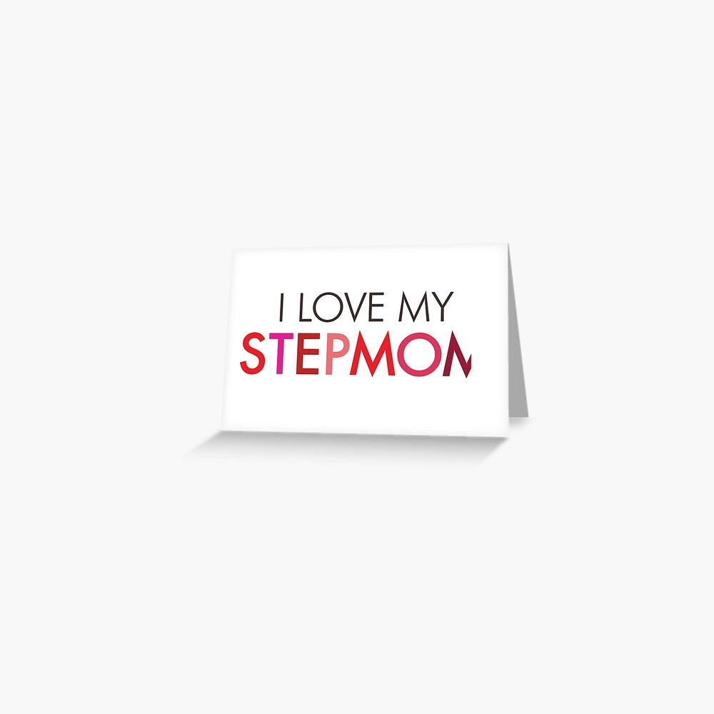 I Love My Stepmom Greeting Card