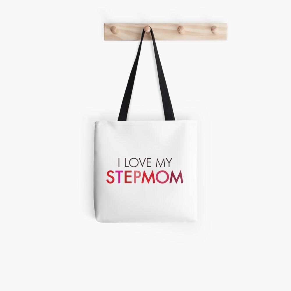 I Love My Stepmom Tote Bag