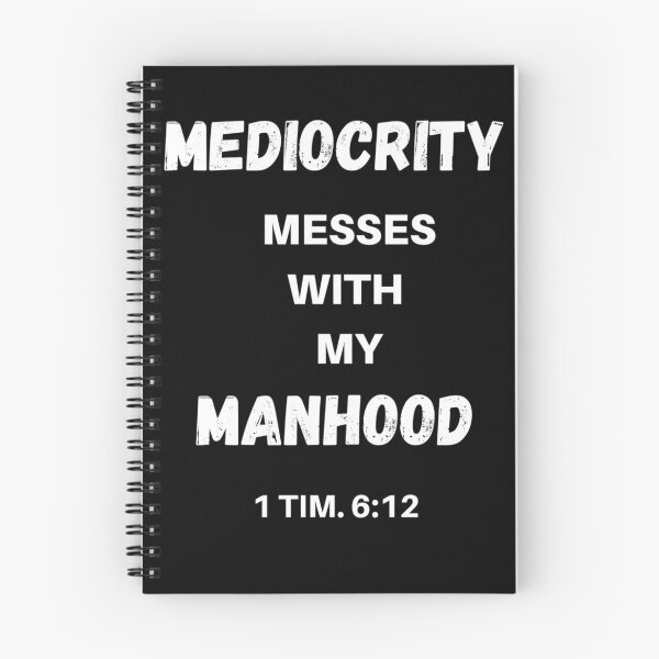 Item preview, MEDIOCRITY MESSES WITH MY MANHOOD designed and sold by jreiter57.