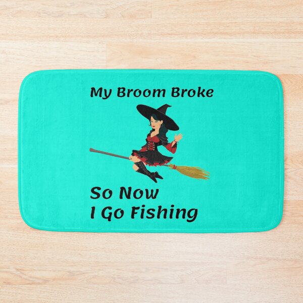 Item preview, My Broom Broke so now i go fishing designed and sold by amrmab.