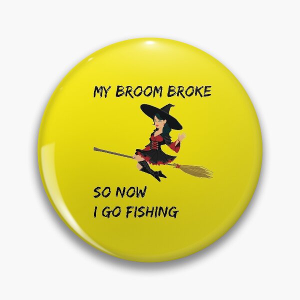 Item preview, My Broom Broke so now i go fishing designed and sold by amrmab.