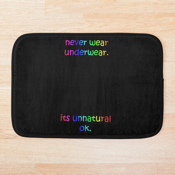 Item preview, Never Wear Underwear, Its Unnatural Ok Rainbow designed and sold by JohnnyTaco.