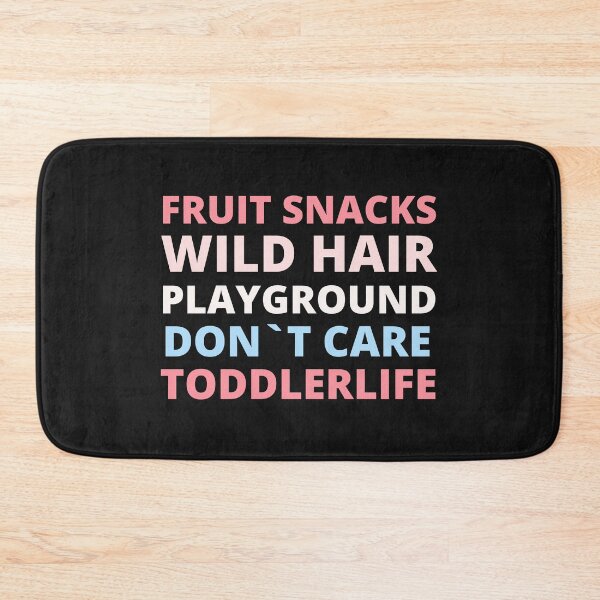 Item preview, fruit snacks wild hair playground don't care toddler life,toddler t-shirt,toddler shirt designed and sold by BousboulaStorie.