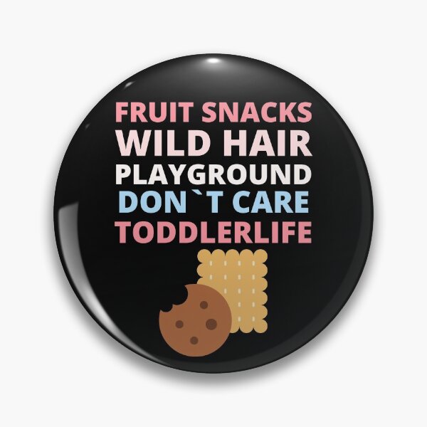 Item preview, fruit snacks wild hair playground don't care toddler life,toddler boy t-shirt,toddler life tee designed and sold by BousboulaStorie.