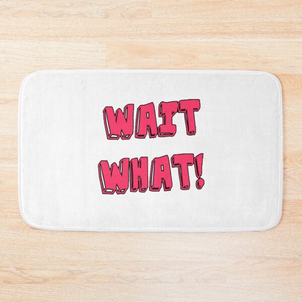 Item preview, WAIT WHAT? designed and sold by Tamara999.