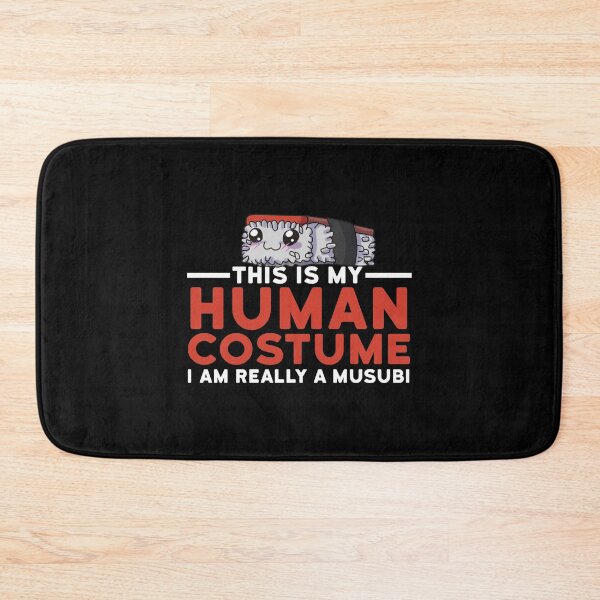 Item preview, This Is My Human Costume I'm Really A Musubi Funny Halloween designed and sold by fatamyfan1.