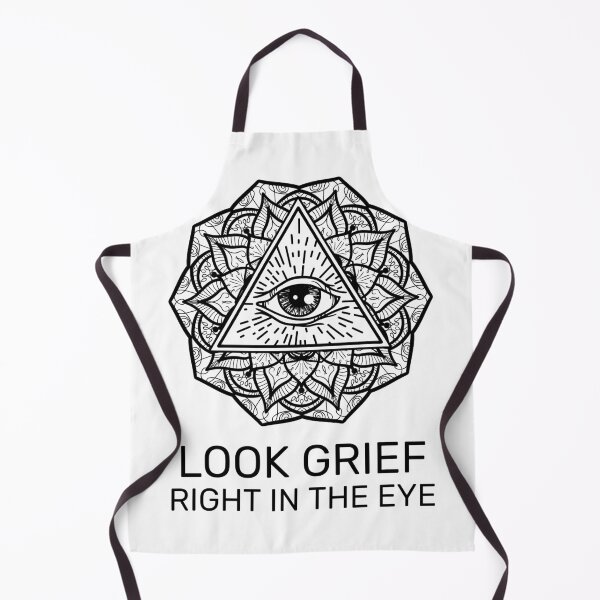 Item preview, Look grief right in the eye designed and sold by Lisa Lucero.