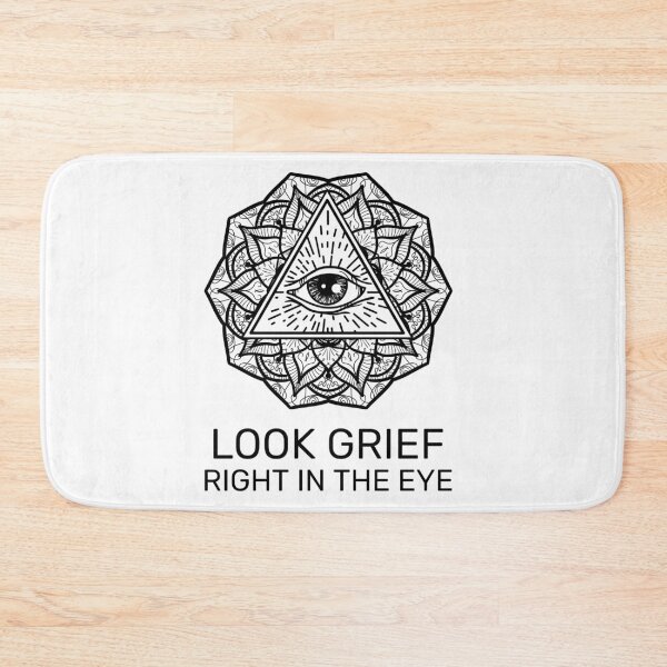Item preview, Look grief right in the eye designed and sold by Lisa Lucero.