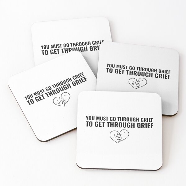 Item preview, You must go through grief to get through grief designed and sold by Lisa Lucero.