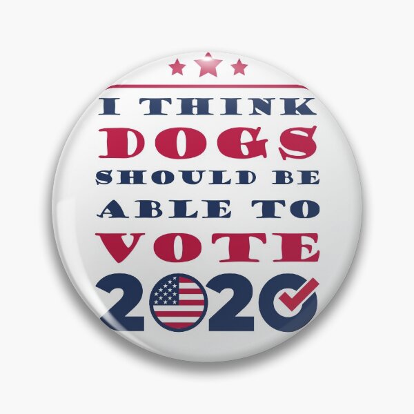 Item preview, I Think Dogs Should Be Able To Vote 2020 Funny  Joke Gift designed and sold by Thedoode.
