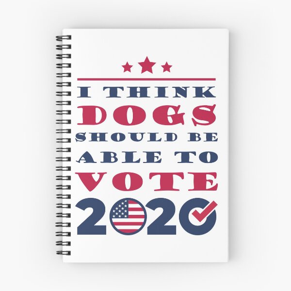 Item preview, I Think Dogs Should Be Able To Vote 2020 Funny  Joke Gift designed and sold by Thedoode.