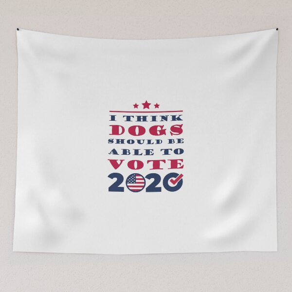 Item preview, I Think Dogs Should Be Able To Vote 2020 Funny  Joke Gift designed and sold by Thedoode.