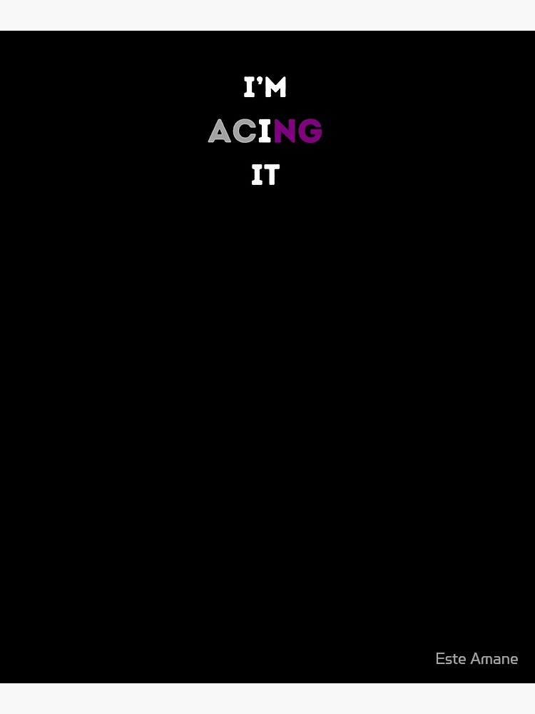I'M ACING IT Asexual Flag by madalynwilliams