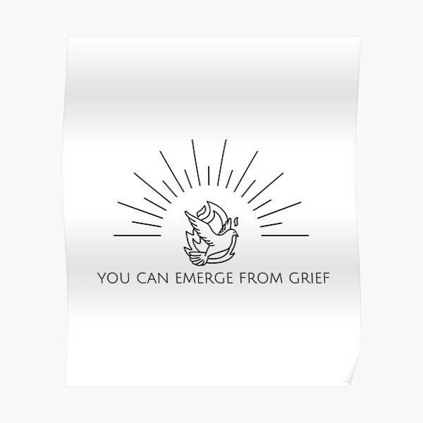 You can emerge from grief Poster