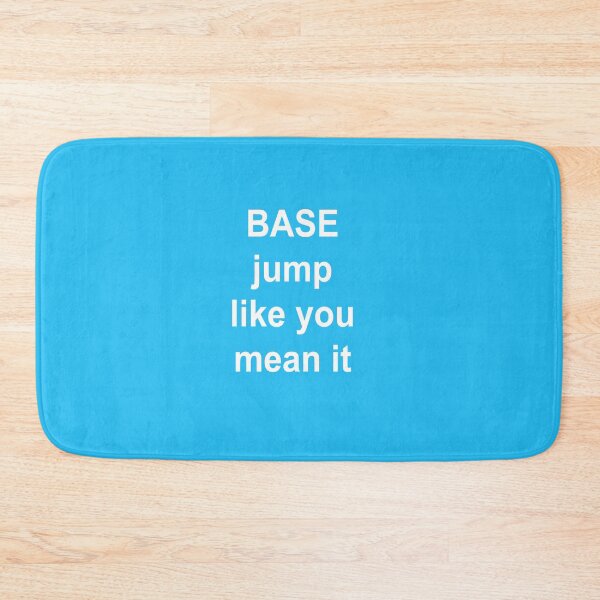Item preview, BASE Jump Like You Mean It - Meme divertido de salto base designed and sold by Sugar-Magnolia.
