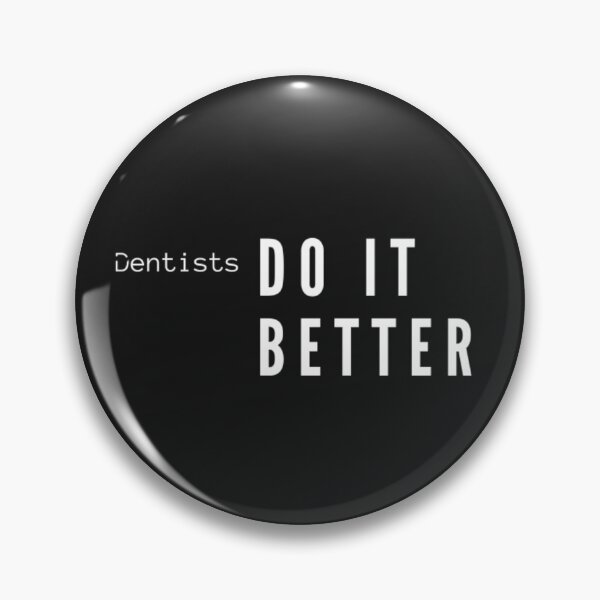 Item preview, Dentists Do It Better designed and sold by WorldPrintTees.