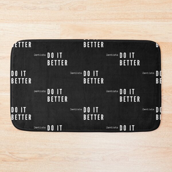 Item preview, Dentists Do It Better designed and sold by WorldPrintTees.