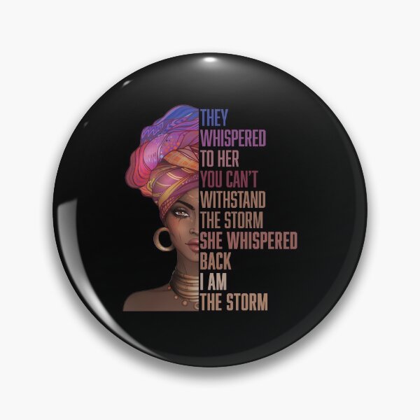 Item preview, The Whispered to Her You Can't Withstand the Storm She Whispered Back I AM THE STORM designed and sold by UrbanApparel.