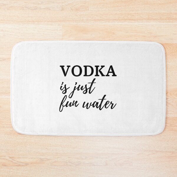 Item preview, Vodka is just fun water designed and sold by RoJor.