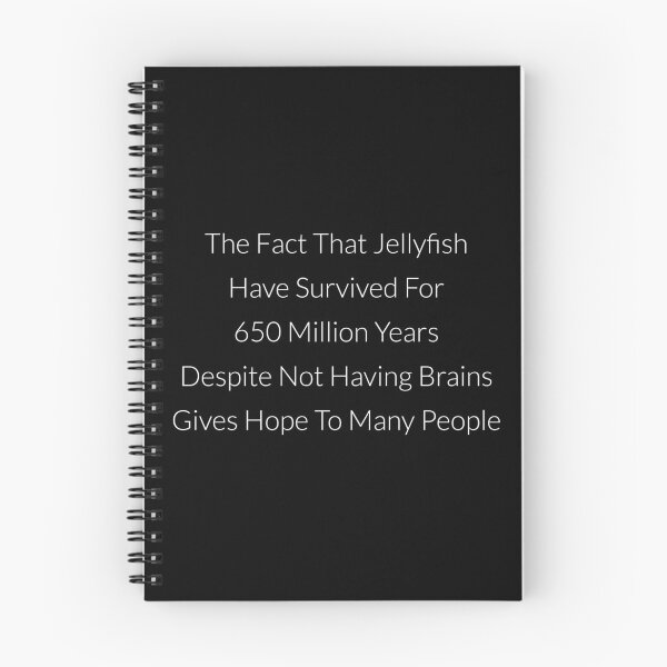 Item preview, The Fact That Jellyfish Have Survived For 650 Million Years Despite Not Having Brains Gives Hope To Many People designed and sold by NatashaE.
