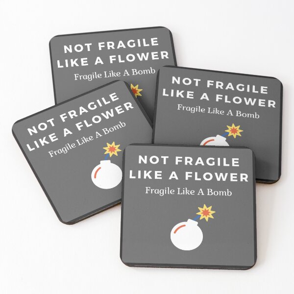 Item preview, Not Fragile Like A Flower Fragile Like A Bomb designed and sold by WorldPrintTees.
