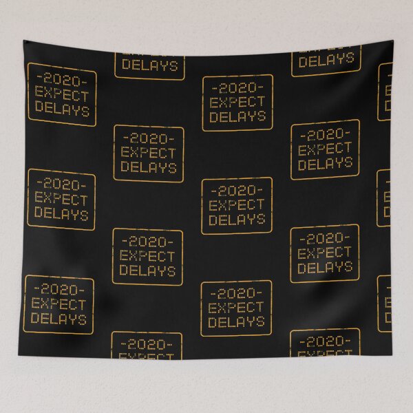 Item preview, 2020 Expect Delays. Pandemic, coronavirus, killer hornets, riots, wildfires, hurricanes, etc. designed and sold by DannyandJewels.