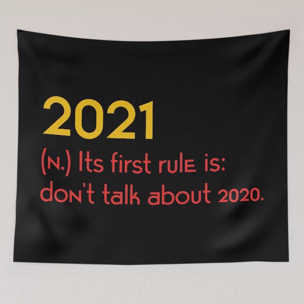 Item preview, 2021 its first rule, don't talk about 2020 designed and sold by halmarho.