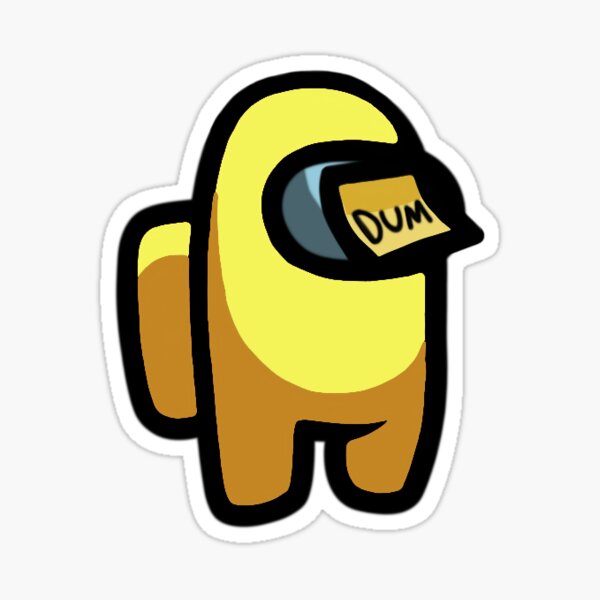 Yellow Crewmate With Dum Sticky Note Sticker By Unknownr Redbubble