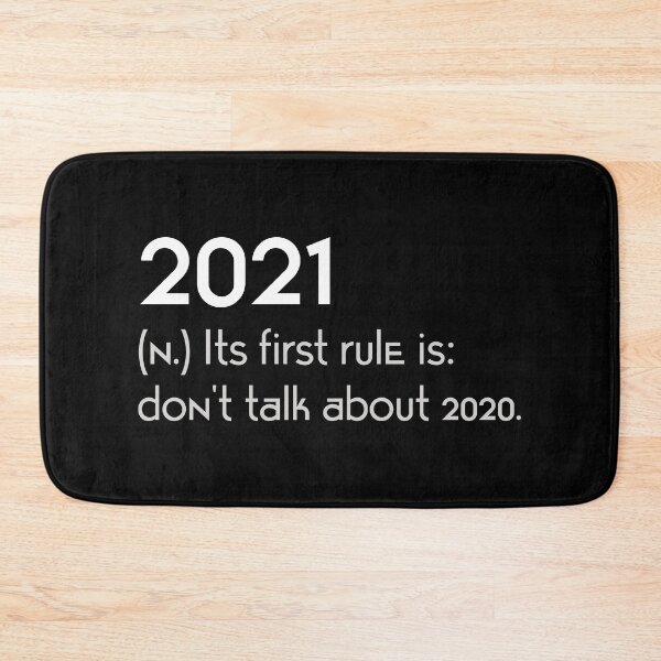Item preview, First rule of 2021: don't talk about 2020. designed and sold by halmarho.