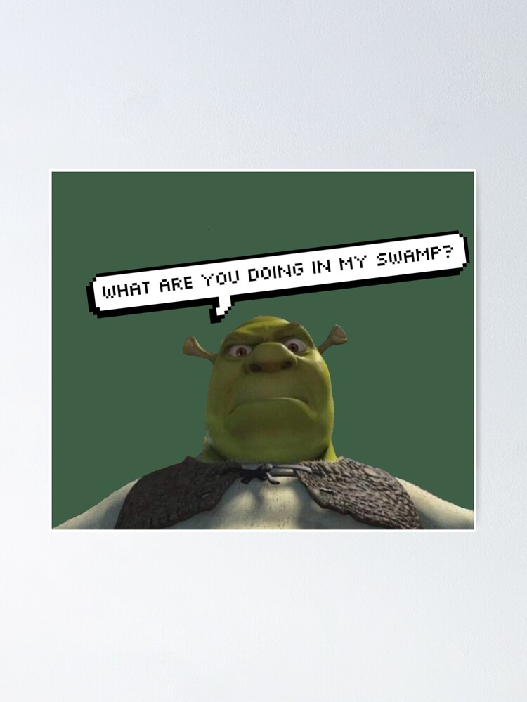 What are you doing in my Shrek Crocs  Poster for Sale by