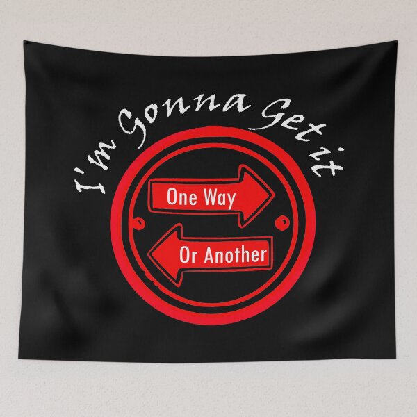 Item preview, I'm Gonna Get it One Way Or Another T-Shirt. designed and sold by OAPod.