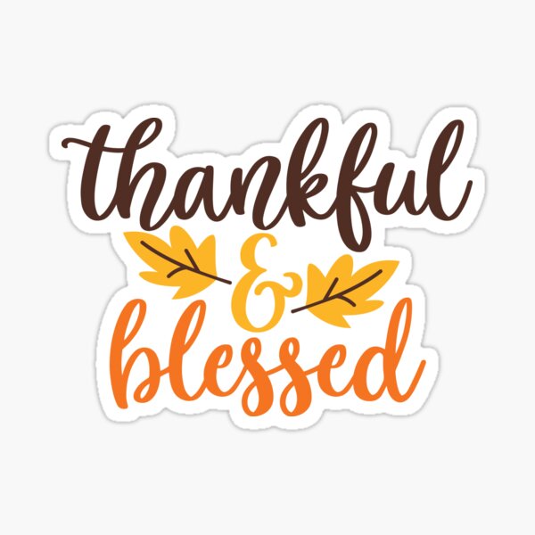 Thankful & Blessed Sticker