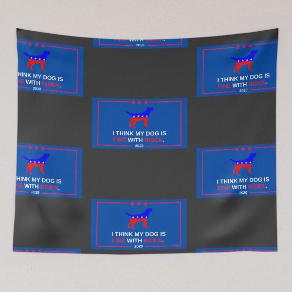 Item preview, I think my dog is fine with Biden.  designed and sold by twicetrader.