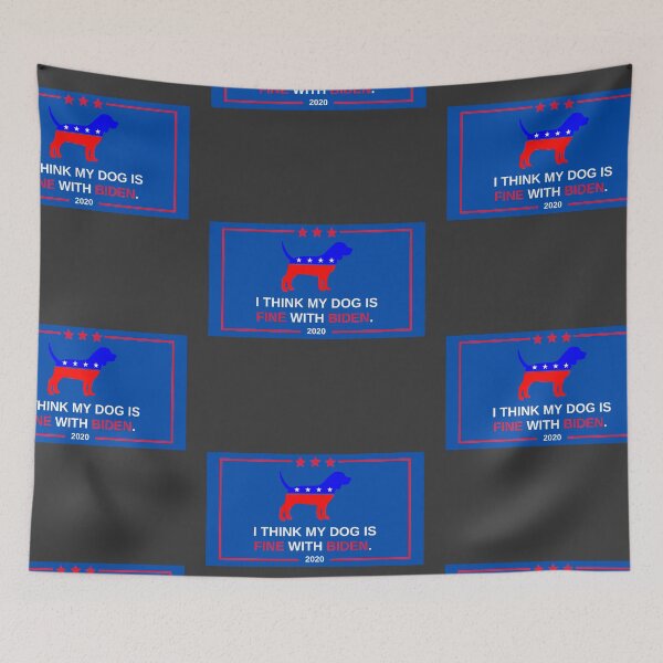 Item preview, I think my dog is fine with Biden.  designed and sold by twicetrader.