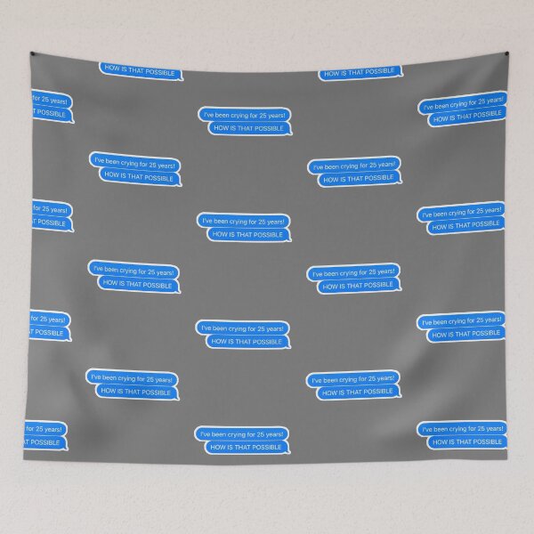 Item preview, Ive been crying for 25 years   designed and sold by itsjesstaylor.