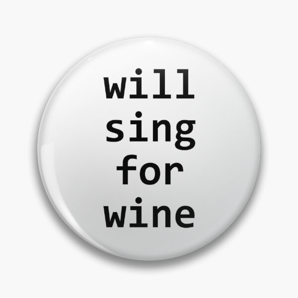 Item preview, Will sing for wine designed and sold by IanBiAM.