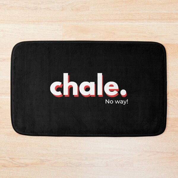 Item preview, Copia de Chale, popular Mexican expression, for fun people (black background) designed and sold by Caracol-Spanish.