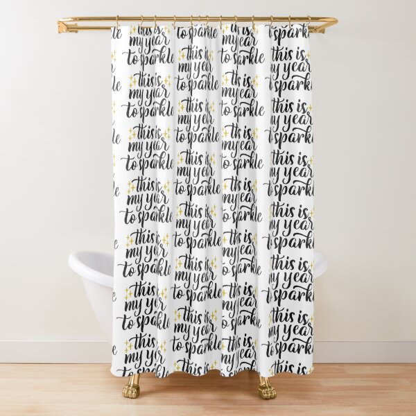 This is My Year To Sparkle Shower Curtain
