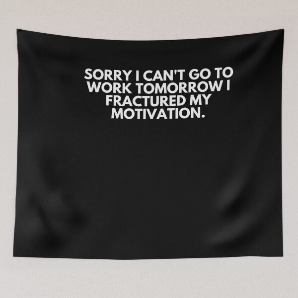 Item preview, Sorry I can't go to work I fractured my motivation designed and sold by floating clouds⭐⭐⭐⭐⭐.