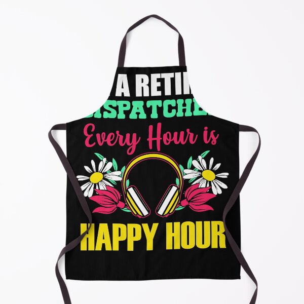 Item preview, I’m A Retired 911 Dispatcher Every Hour Is A Happy Hour  designed and sold by MakeGoodChoices.