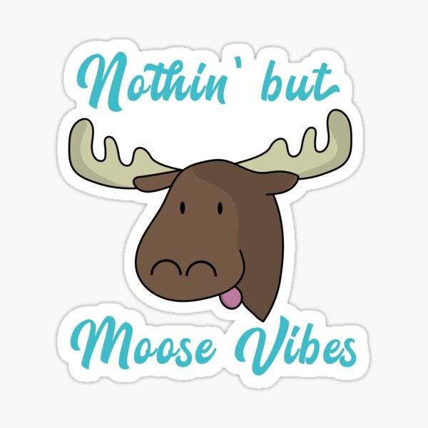 Item preview, Moose Vibes designed and sold by Bionicbani.