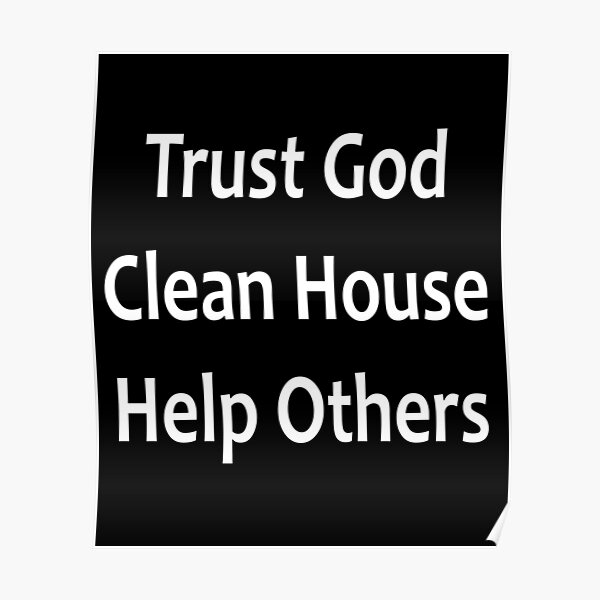 Trust God, Clean House, Help Others - Alcoholics Anonymous Saying Poster
