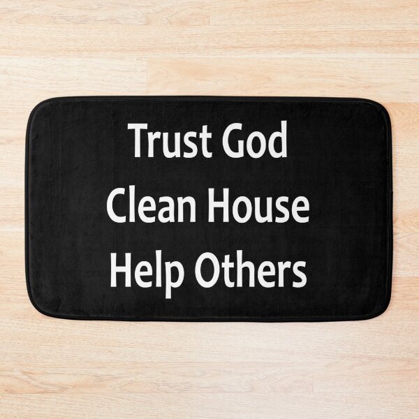 Item preview, Trust God, Clean House, Help Others - Alcoholics Anonymous Saying designed and sold by notstuff.