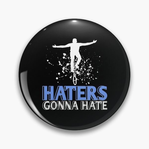 Item preview, Haters gonna Hate Unicycle Monocycle designed and sold by NeXore.