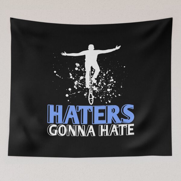 Item preview, Haters gonna Hate Unicycle Monocycle designed and sold by NeXore.